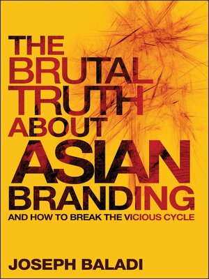 cover image of The Brutal Truth About Asian Branding